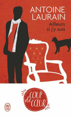 Ailleurs, si j´y suis - Antoine Laurain