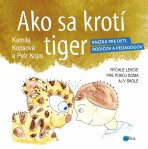 Ako sa krotí tiger - Kamila Kopsová,Petr Kops