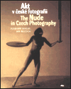 Akt v české fotografii / The Nude in Czech Photography (brož.) - Jan Mlčoch,Vladimír Birgus