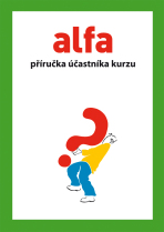 Alfa – příručka účastníka kurzu - Alfa