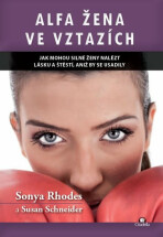 Alfa žena ve vztazích - Rhodes Sonya,Schneider Susan