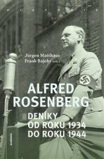 Alfred Rosenberg - Deníky od roku 1934 do roku 1944 - Alfred Rosenberg, ...
