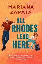 All Rhodes Lead Here - Mariana Zapata