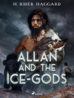 Allan and the Ice-Gods - H. Rider Haggard