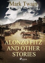 Alonzo Fitz and Other Stories - Mark Twain