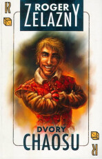 Dvory chaosu - Roger Zelazny