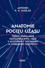 Anatomie pocitu úžasu - Česká populární fantastika 1990-2012 v kontextu kulturním, sociálním a literárním - Antonín K. K. Kudláč