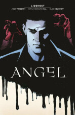 Angel 1 - Lidskost - Joss Whedon, ...