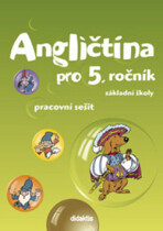 Angličtina pro 5. ročník základní školy Pracovní sešit - 