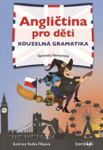 Angličtina pro děti - kouzelná gramatika - Veronika Vernerová, ...