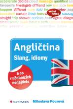 Angličtina Slang, idiomy a co v učebnicích nenajdete - Miloslava Pourová