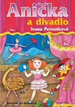 Anička a divadlo - Ivana Peroutková, ...
