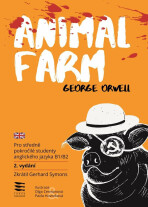 Animal Farm / Pro středně pokročilé studenty anglického jazyka B1/B2 - George Orwell, ...