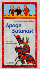 Apage Satanas! - Hříšní lidé Království českého - Vlastimil Vondruška