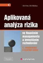 Aplikovaná analýza rizika ve finančním managementu a investičním rozhodování - Jiří Fotr,Jiří Hnilica