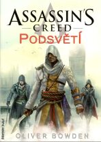 Assassin's Creed: Podsvětí - Oliver Bowden