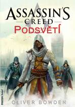 Assassin's Creed: Podsvětí - Oliver Bowden