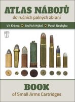 Atlas nábojů do ručních palných zbraní / Book of Small Arms Cartridges - Jindřich Hýkel,Vít Krčma