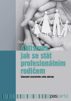 Autismus: jak se stát profesionálním rodičem - Olga Bogdashina