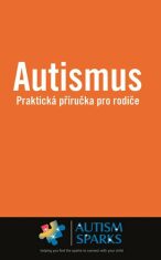 Autismus - Praktická příručka pro rodiče - 