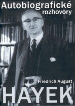 Autobiografické rozhovory - Friedrich Augus Hayek