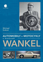 Automobily a motocykly s motorem Wankel - Michael Květoň