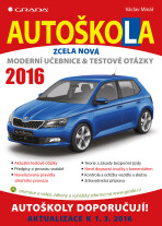 Autoškola 2016 - Moderní učebnice a testové otázky - Václav Minář