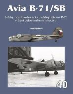 Avia B-71/SB - Lehký bombardovací a zvě - Václavík Josef