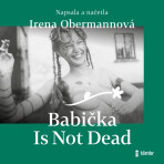 Babička Is Not Dead - Irena Obermannová