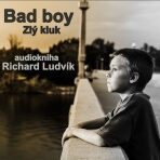 Bad Boy (Zlý kluk) - Richard Ludvík