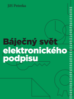 Báječný svět elektronického podpisu - Jiří Peterka