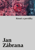 Básně a povídky - Jan Zábrana