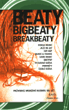 Beaty, bigbeaty, breakbeaty - Petr Dorůžka, ...