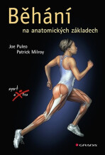 Běhání na anatomických základech - Patrick Milroy,Joe Puleo