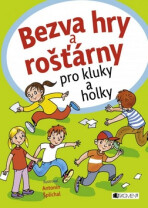 Bezva hry a rošťárny pro kluky a holky - 