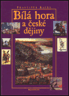 Bílá hora a české dějiny - František Kavka