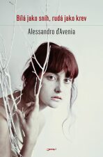 Bílá jako sníh, rudá jako krev - Alessandro D’Avenia