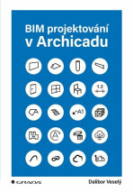 BIM projektování v Archicadu - Dalibor Veselý