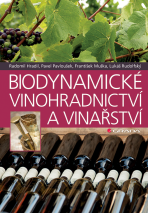 Biodynamické vinohradnictví a vinařství - Pavel Pavloušek, ...