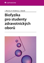 Biofyzika pro studenty zdravotnických oborů - Jiří Staněk, Jozef Rosina, ...