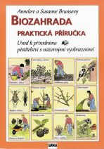 Biozahrada - Praktická příručka - Annelore Brunsová, ...