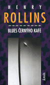 Blues černýho kafe - Henry Rollins