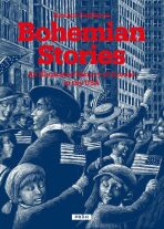 Bohemian Stories - An Illustrated History of Czechs in the USA - Renáta Fučíková