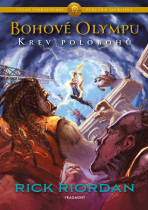 Bohové Olympu – Krev polobohů - Rick Riordan