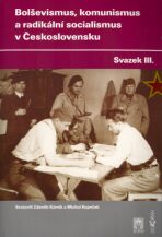 Bolševismus, komunismus a radikální socialismus v Československu III. - Michal Kopeček, ...
