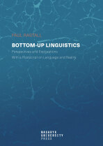 Bottom-up Linguistics - Paul Rastall
