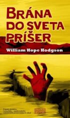 Brána do sveta príšer - William Hope Hodgson