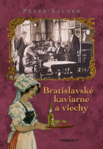 Bratislavské kaviarne a viechy - Peter Salner