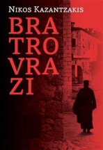 Bratrovrazi - Nikos Kazantzakis