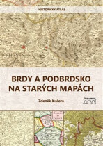 Brdy a Podbrdsko na starých na mapách - Zdeněk Kučera